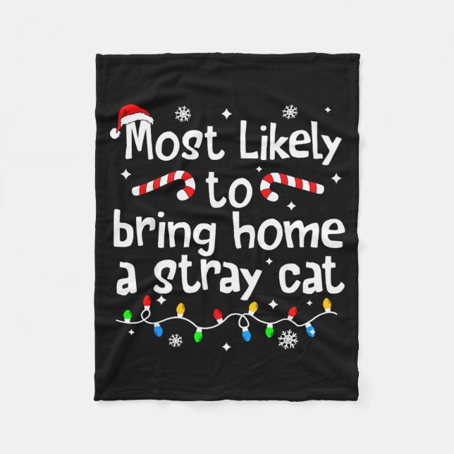 Most Likely To Bring Home A Stray Cat Christmas Ma Fleecedecke (Vorderseite)
