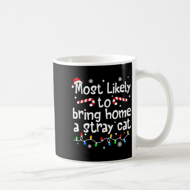 Most Likely To Bring Home A Stray Cat Christmas Ma Kaffeetasse (Rechts)