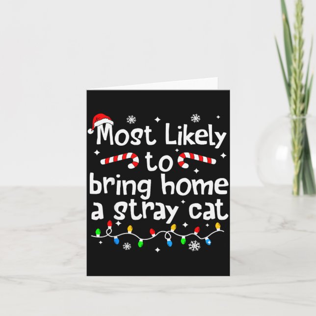 Most Likely To Bring Home A Stray Cat Christmas Ma Karte (Vorderseite)