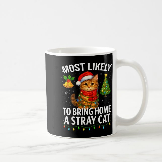 Most Likely To Bring Home A Stray Cat Funny Christ Kaffeetasse (Rechts)