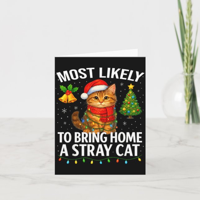 Most Likely To Bring Home A Stray Cat Funny Christ Karte (Vorderseite)