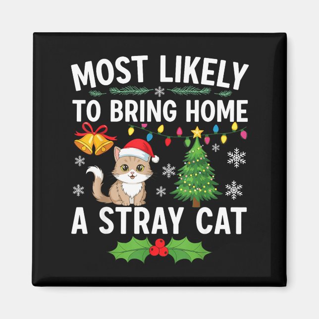 Most Likely To Bring Home A Stray Cat Matching Chr Magnet (Vorne)