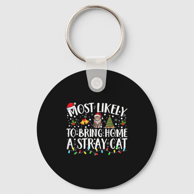 Most Likely To Bring Home A Stray Cat Matching Chr Schlüsselanhänger (Vorderseite)