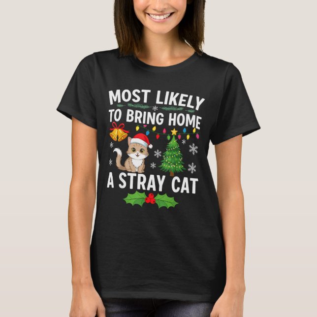 Most Likely To Bring Home A Stray Cat Matching Chr T-Shirt (Vorderseite)