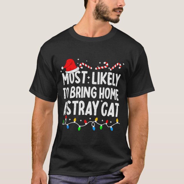 Most Likely To Bring Home A Stray Cat Matching Chr T-Shirt (Vorderseite)