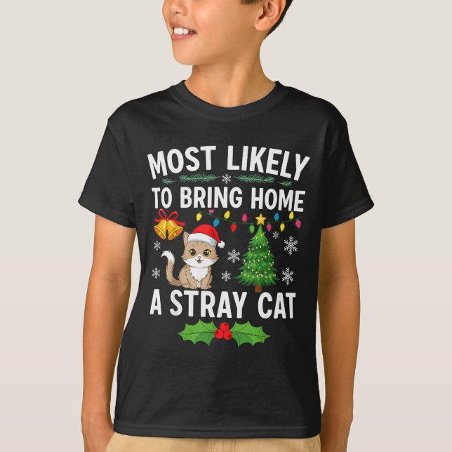 Most Likely To Bring Home A Stray Cat Matching Chr T-Shirt (Vorderseite)