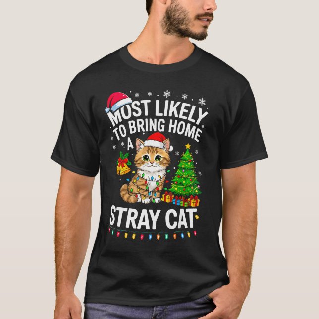 Most Likely To Bring Home A Stray Cat Matching Chr T-Shirt (Vorderseite)