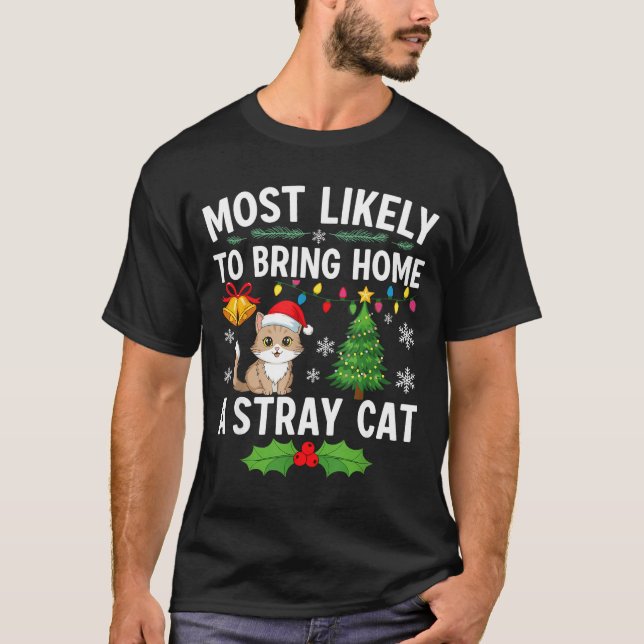 Most Likely To Bring Home A Stray Cat Matching Chr T-Shirt (Vorderseite)
