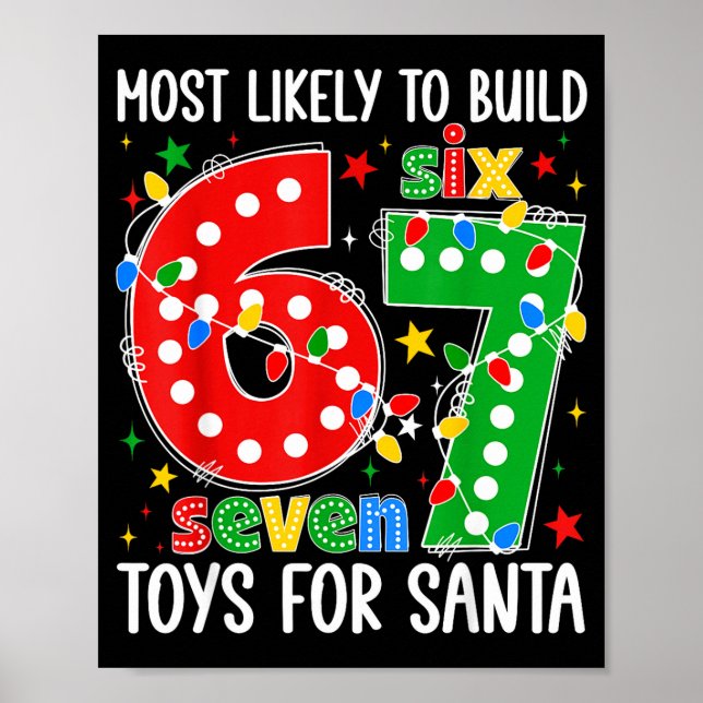 Most Likely To Build 67 Toys For Santa Funny Xmas  Poster (Vorne)