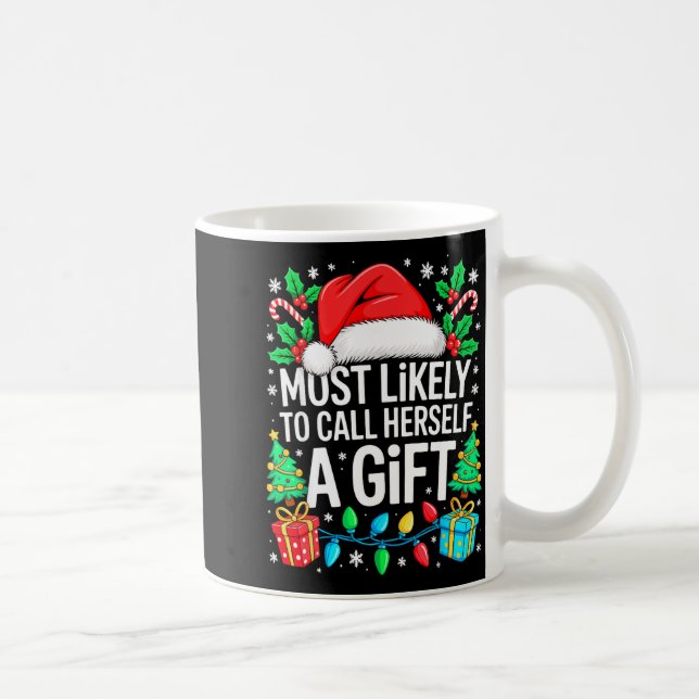 Most Likely To Call Herself A Gif Matching Christm Kaffeetasse (Rechts)