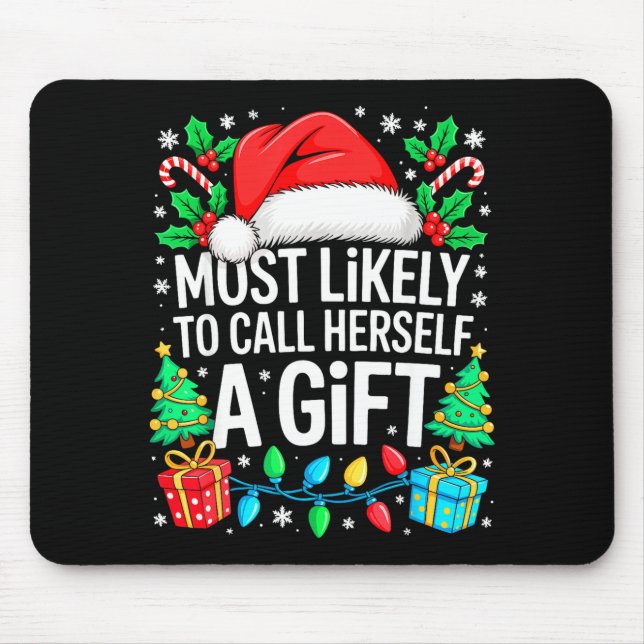 Most Likely To Call Herself A Gif Matching Christm Mousepad (Vorne)