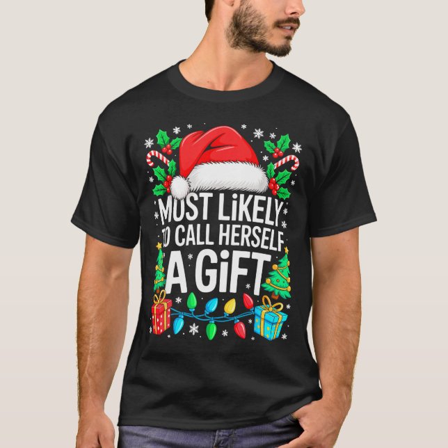 Most Likely To Call Herself A Gif Matching Christm T-Shirt (Vorderseite)