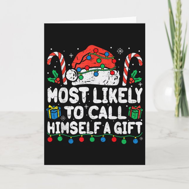 Most Likely To Call Himself A Gift Christmas Xmas  Karte (Vorderseite)