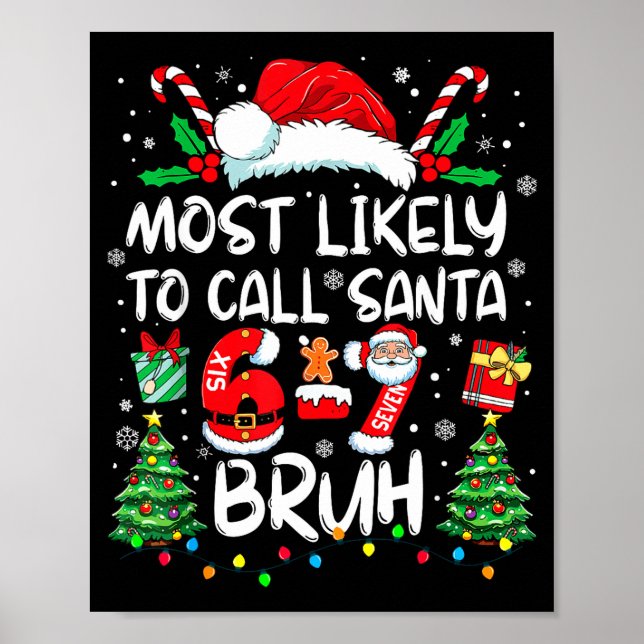 Most Likely To Call Santa 67 Six Seven Bruh Christ Poster (Vorne)