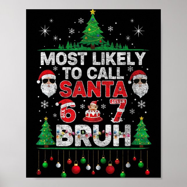 Most Likely To Call Santa 67 Six Seven Bruh Christ Poster (Vorne)