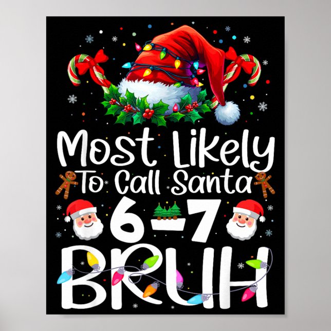 Most Likely To Call Santa 6-7 Bruh Funny Christmas Poster (Vorne)