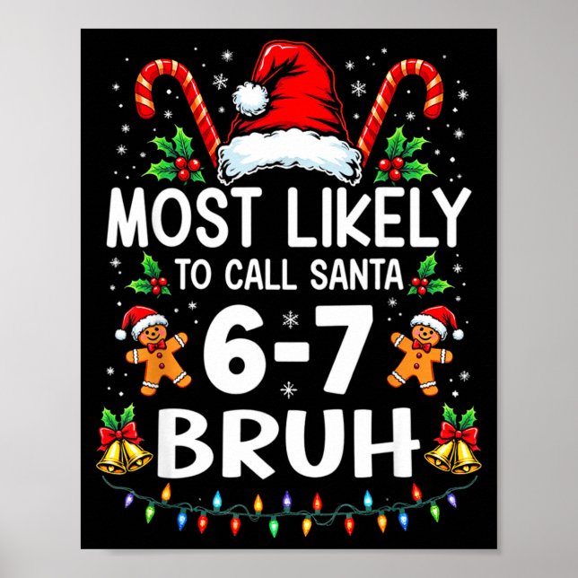 Most Likely To Call Santa 6-7 Bruh Funny Christmas Poster (Vorne)