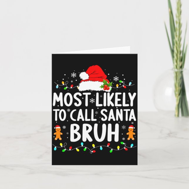 Most Likely To Call Santa Bruh Christmas Family Ma Karte (Vorderseite)