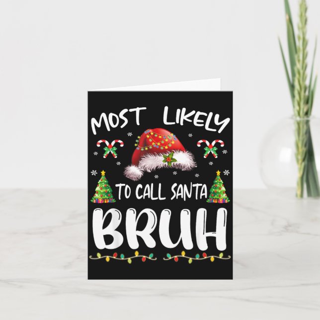 Most Likely To Call Santa Bruh Christmas Family Ma Karte (Vorderseite)