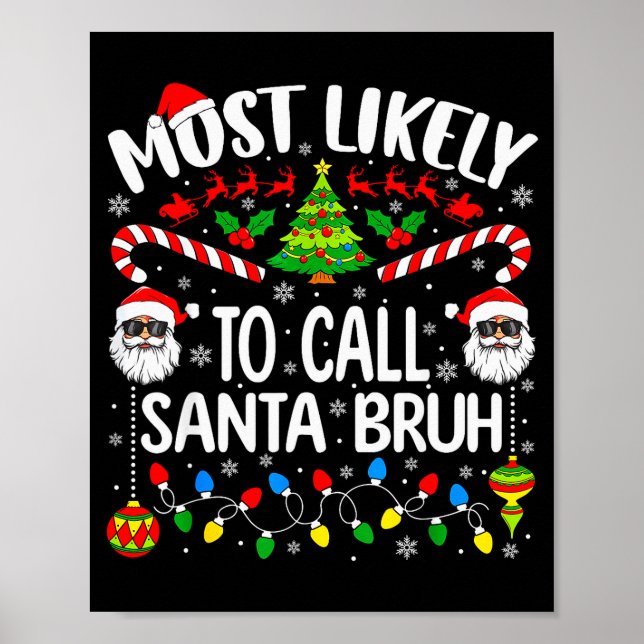Most Likely To Call Santa Bruh Christmas Matching  Poster (Vorne)