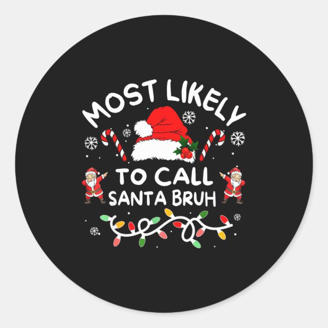 Most Likely To Call Santa Bruh Dabbing Xmas Family Runder Aufkleber (Vorderseite)