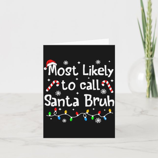 Most Likely To Call Santa Bruh Family Christmas Ma Karte (Vorderseite)