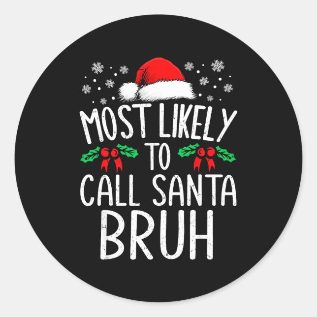Most Likely To Call Santa Bruh Funny Matching Chri Runder Aufkleber (Vorderseite)