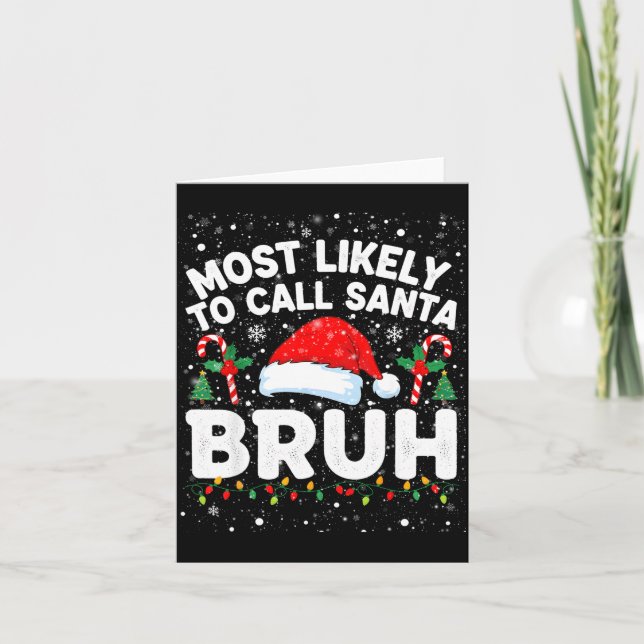 Most Likely To Call Santa Bruh Funny Matching Fami Karte (Vorderseite)