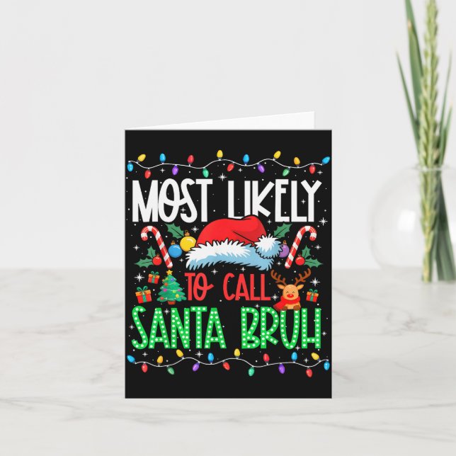 Most Likely To Call Santa Bruh Funny Matching Xmas Karte (Vorderseite)