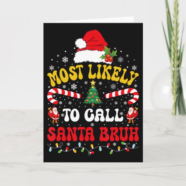 Most Likely To Call Santa Bruh Xmas Funny Matching Karte (Vorderseite)