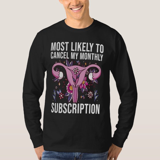 Most Likely To Cancel My Monthly Subscription Hyst T-Shirt (Vorderseite)