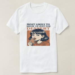 most likely to Christmas dessert, for bakers T-Shirt