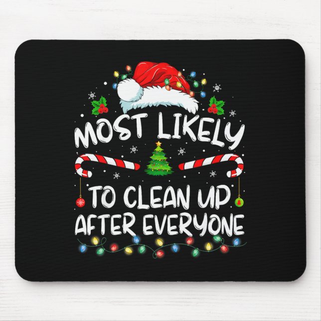 Most Likely To Clean Up After Everyone Christmas F Mousepad (Vorne)