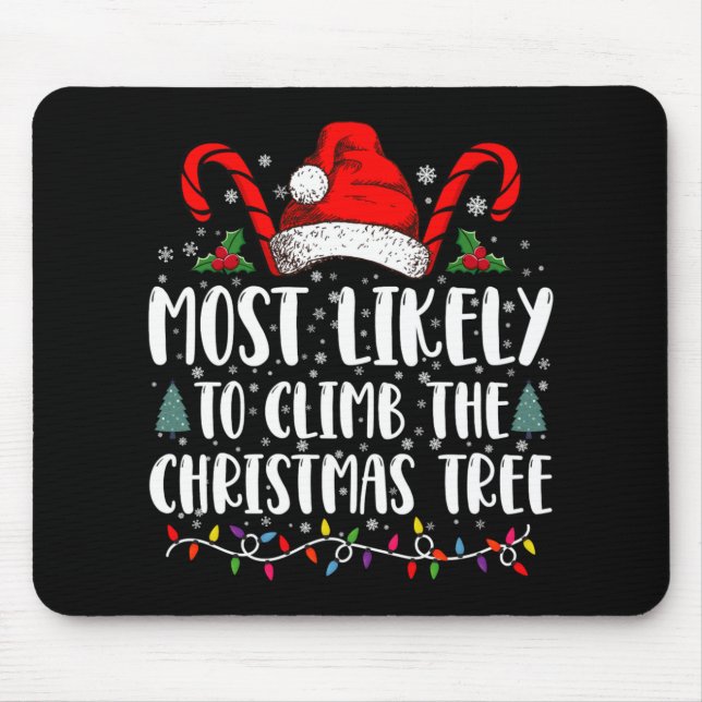 Most Likely To Climb The Xmas Tree Christmas  Mousepad (Vorne)