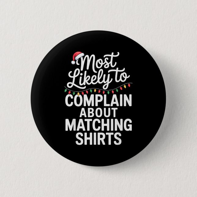 Most Likely To Complain About Matching Funny Xmas  Button (Vorderseite)
