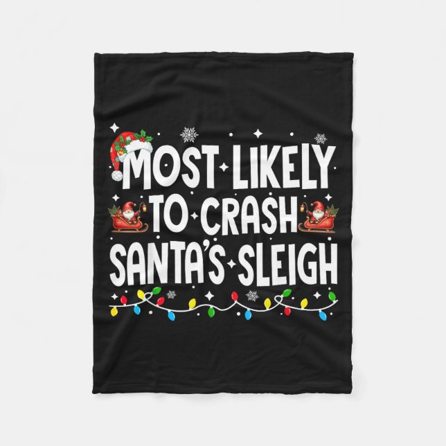 Most Likely To Crash Santas Sleigh Family Matching Fleecedecke (Vorderseite)