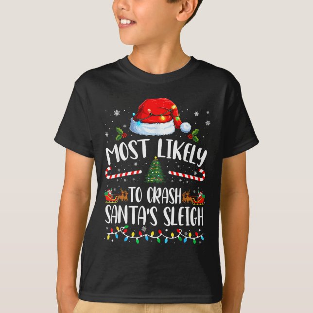 Most Likely To Crash Santas Sleigh Family Matching T-Shirt (Vorderseite)