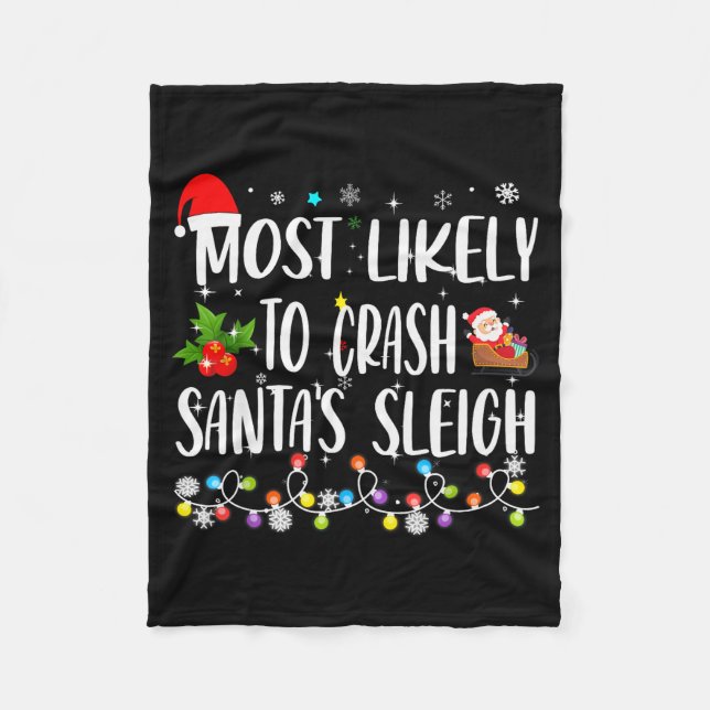 Most Likely To Crash Santas Sleigh Funny Family Ch Fleecedecke (Vorderseite)