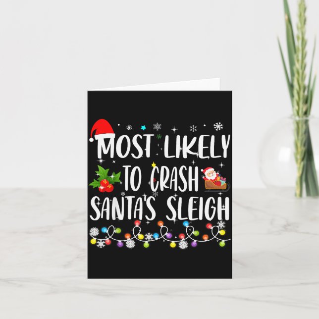 Most Likely To Crash Santas Sleigh Funny Family Ch Karte (Vorderseite)