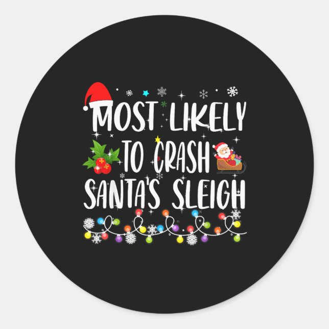 Most Likely To Crash Santas Sleigh Funny Family Ch Runder Aufkleber (Vorderseite)