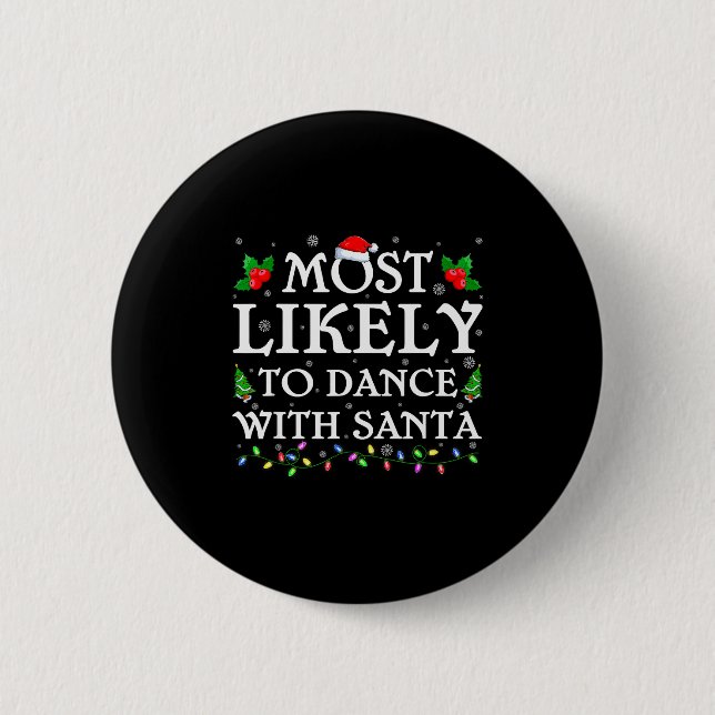 Most Likely To Dance With Santa Christmas Pajamas  Button (Vorderseite)