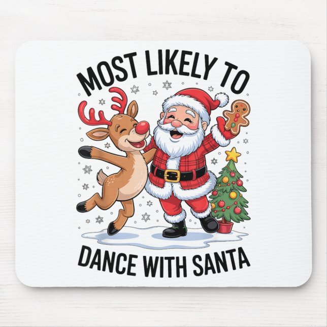 Most Likely To Dance With Santa Funny Christmas De Mousepad (Vorne)