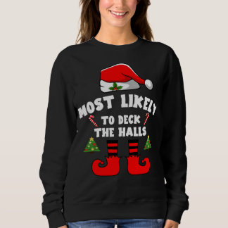 Most likely to deck the halls sweatshirt