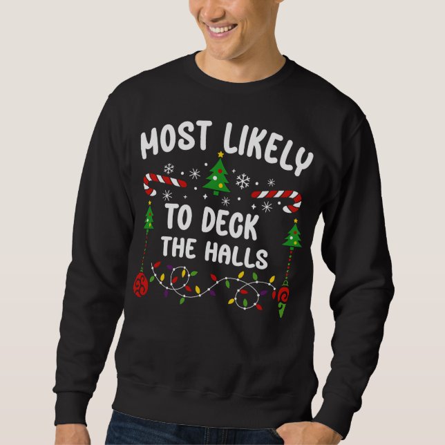 MOST LIKELY TO DECK THE HALLS SWEATSHIRT (Vorderseite)