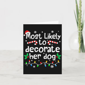 Most Likely To Decorate Her Dog C-hristmas Matchin Karte