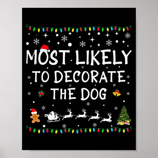Most Likely To Decorate The Dog Funny Family Chris Poster (Vorne)