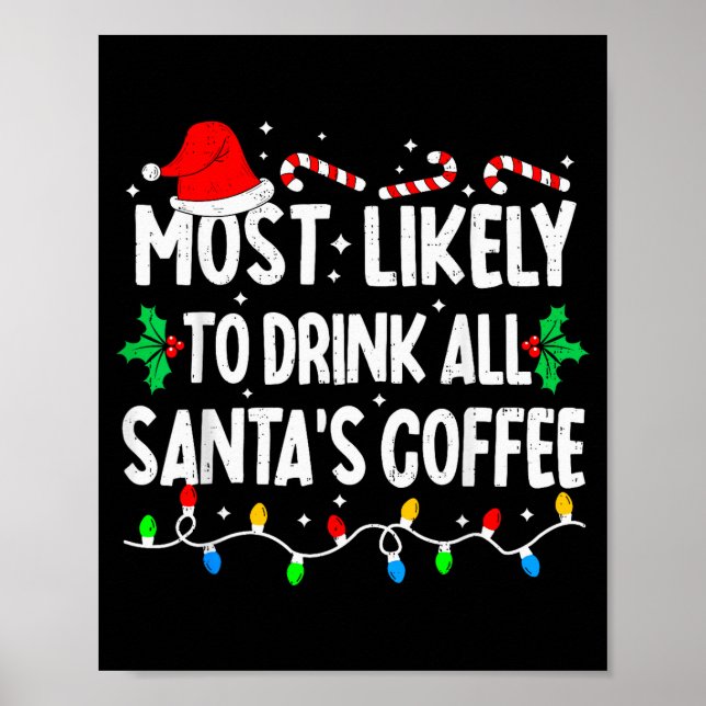 Most Likely To Drink All Santa's Coffee Matching C Poster (Vorne)