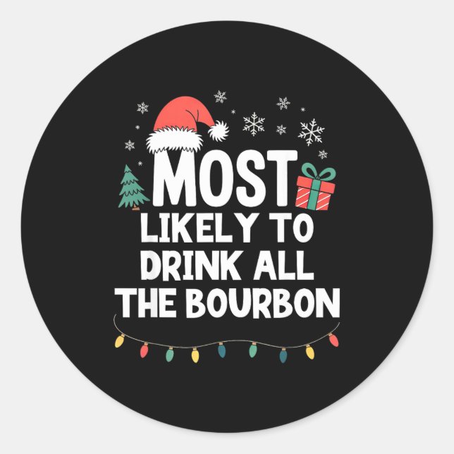 Most Likely To Drink All The Bourbon Christmas Fun Runder Aufkleber (Vorderseite)