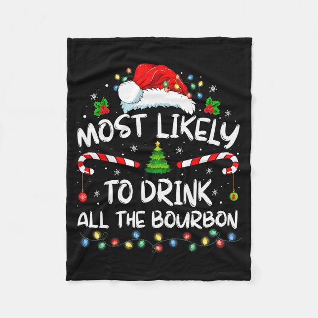 Most Likely To Drink All The Bourbon Funny Christm Fleecedecke (Vorderseite)