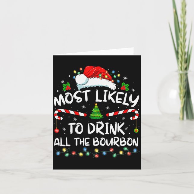 Most Likely To Drink All The Bourbon Funny Christm Karte (Vorderseite)